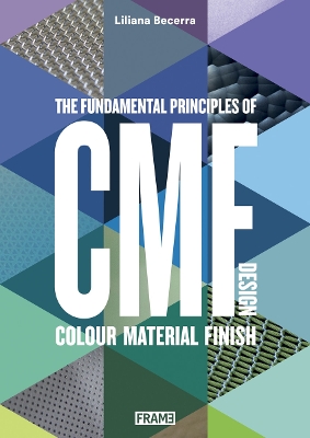 CMF Design: The Fundamental Principles of Colour, Material and Finish Design