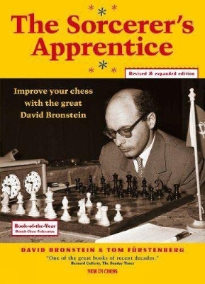 Sorcerer's Apprentice: Improve your Chess with the great David Bronstein