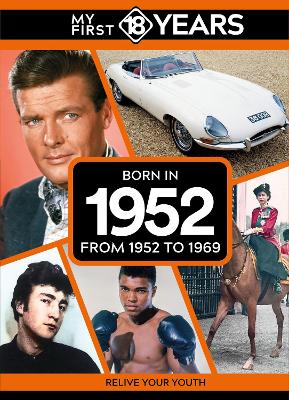 My First 18 Years - Born in 1952: From 1952 to 1969
