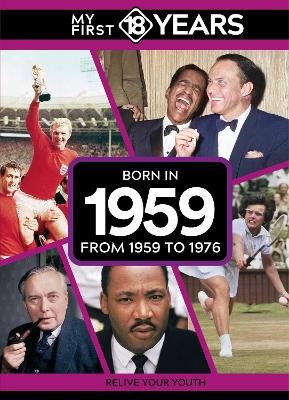 My First 18 Years - Born in 1959: From 1959 to 1976