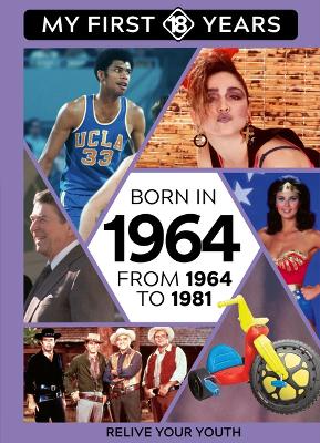 Born in 1964: From 1964 to 1981