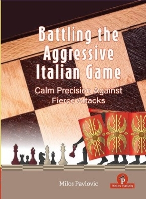 Battling the Aggressive Italian Game: Calm Precision Against Fierce Attacks New edition