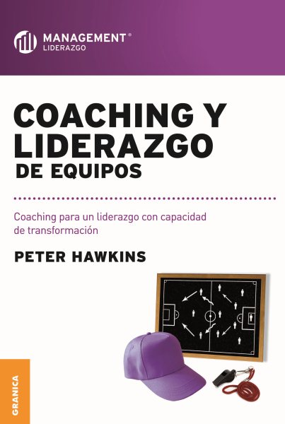 Coaching y liderazgo de equipos: Coaching para un liderazgo con capacidad de transformacion