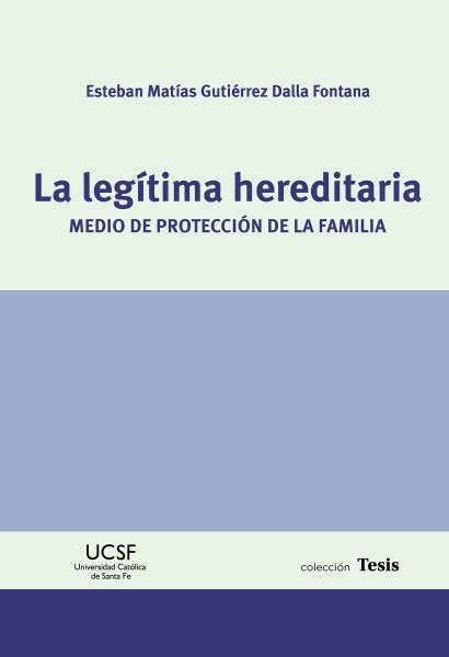 La legÃ­tima hereditaria: Medio de proteccion de la familia