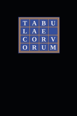 Tabulae Corvorum: Containing the Complete Curriculum and Cabalistic Compendia for Crowleyan  Catechesis