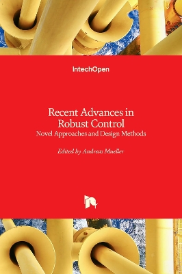 Recent Advances in Robust Control: Novel Approaches and Design Methods