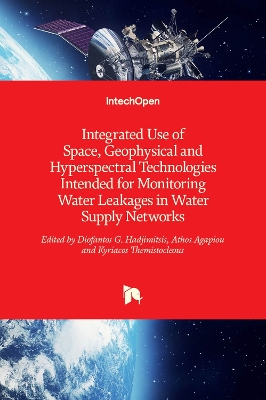 Integrated Use of Space, Geophysical and Hyperspectral Technologies Intended  for Monitoring Water Leakages in Water Supply Networks
