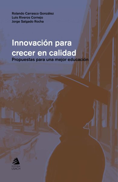InnovaciÃ³n para crecer en calidad: Propuestas para una mejor educacion