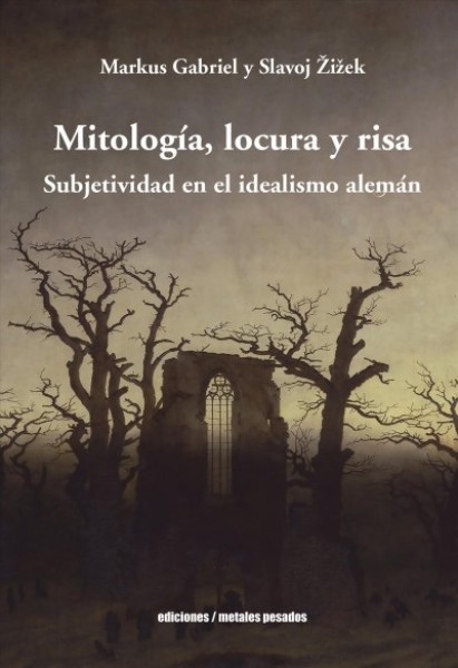 MitologÃ­a, locura y risa: Subjetividad en el idealismo aleman