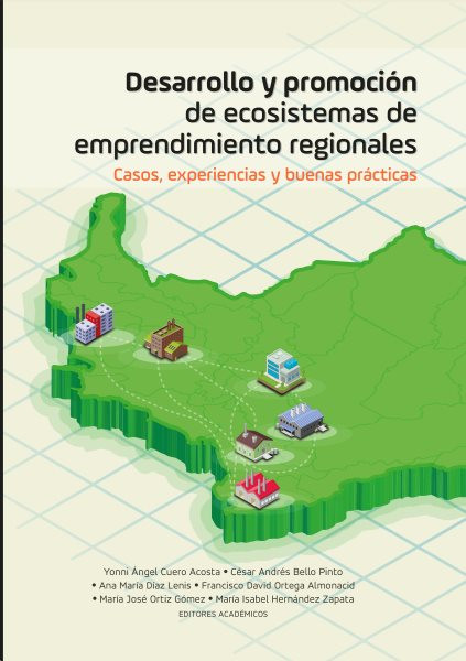 Desarrollo y promociÃ³n de ecosistemas de emprendimiento regionales: Casos, experiencias y buenas practicas