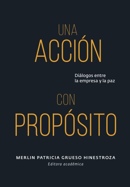 Una acciÃ³n con propÃ³sito: dialogos entre la empresa y la paz