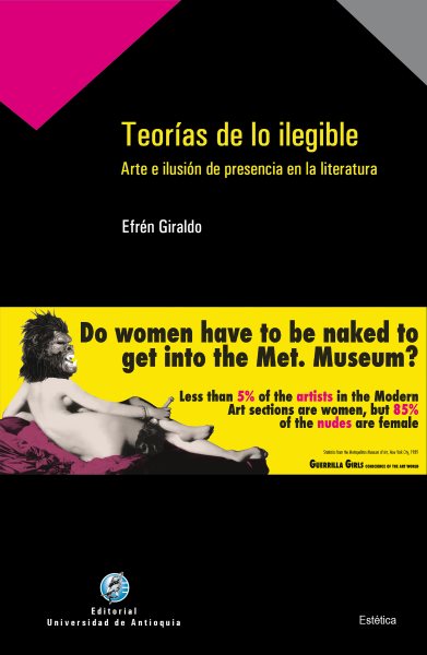 TeorÃ­as de lo ilegible: Arte e ilusion de presencia en la literatura