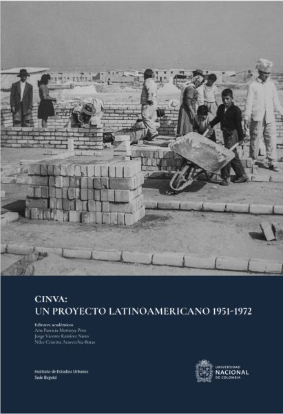 CINVA: Un proyecto latinoamericano 1951 - 1972