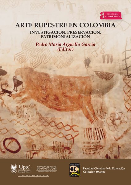 Arte Rupestre en Colombia.: Investigacion, preservacion, patrimonializacion.