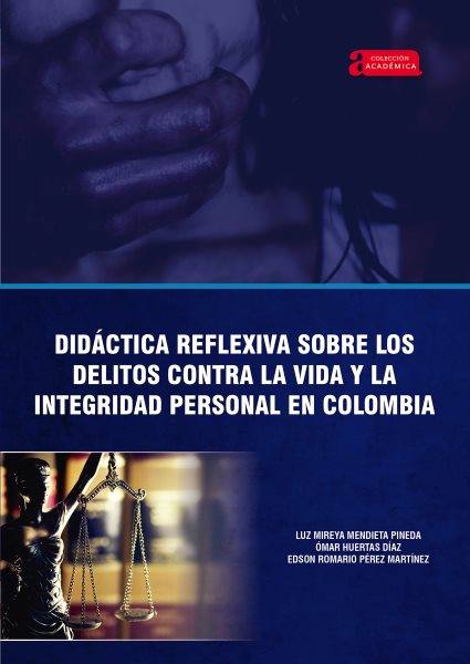 DidÃ¡ctica reflexiva sobre los delitos contra la vida y la integridad personal en Colombia