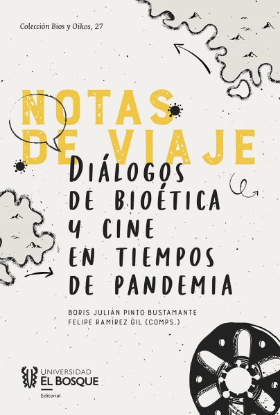 Notas de viaje: Dialogos de bioetica y cine en tiempos de pandemia