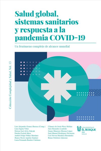 Salud global, sistemas sanitarios y respuesta a la pandemia COVID-19: Un fenomeno complejo de alcance mundial