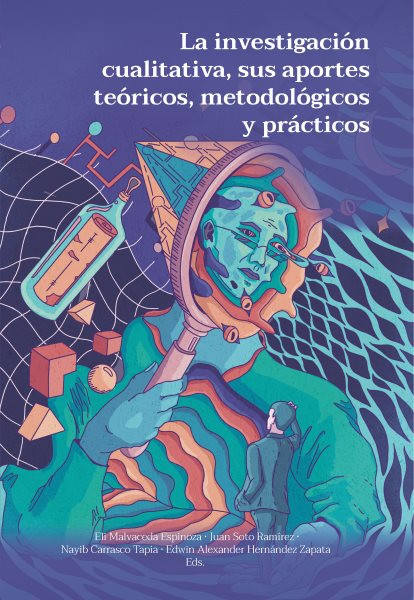 La investigaciÃ³n cualitativa, sus aportes teÃ³ricos, metodolÃ³gicos y prÃ¡cticos