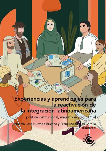 Experiencias y aprendizajes para la reactivaciÃ³n de la integraciÃ³n latinoamericana:: Politica institucional, migratoria y comercial