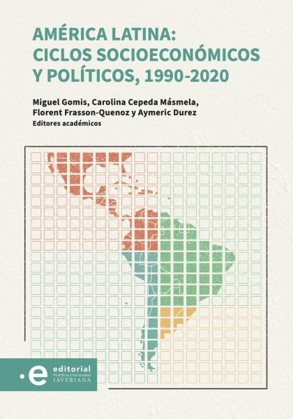 AmÃ©rica Latina: Ciclos socioeconomicos y politicos, 1990-2020