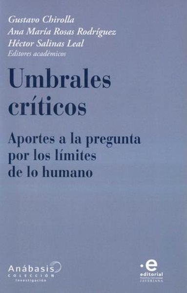 Umbrales crÃ­ticos: Aportes a la pregunta por los limites de lo humano