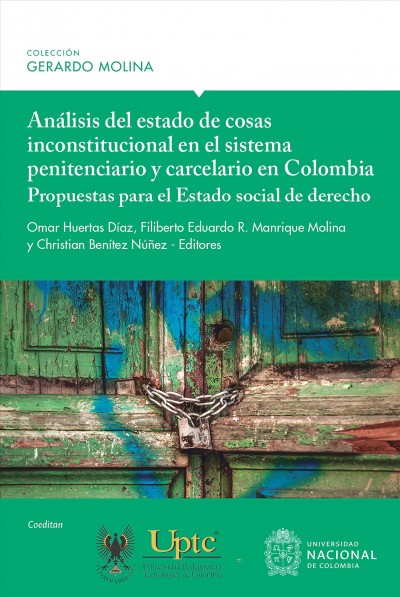AnÃ¡lisis del estado de cosas inconstitucional en el sistema penitenciario y carcelario en Colombia: propuestas para el Estado social de derecho