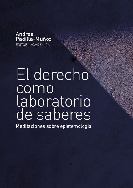 El derecho como laboratorio de saberes: Meditaciones sobre epistemologia