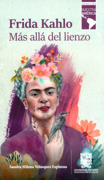 Frida Kahlo: Mas alla del lienzo