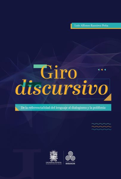 Giro discursivo: De la referencialidad del lenguaje al dialogismo y la polifonia