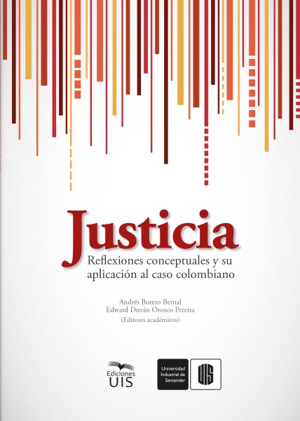 Justicia: Reflexiones conceptuales y su aplicacion al caso colombiano