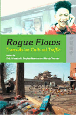 Rogue Flows  TransAsian Cultural Traffic