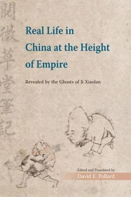 Real Life in China at the Height of Empire  Revealed by the Ghosts of Ji  Xiaolan