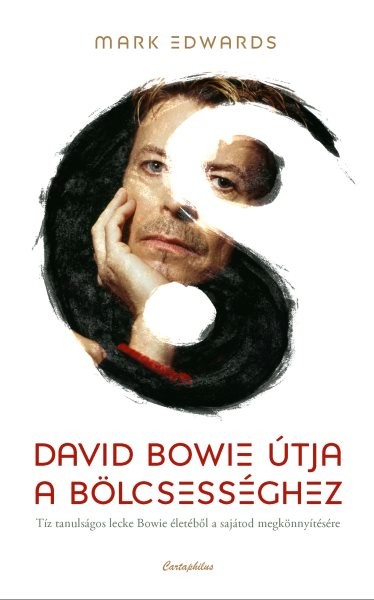 David Bowie Ãºtja a bÃ¶lcsessÃ©ghez: Tiz tanulsagos lecke Bowie eletebol a sajatod megkonnyitesere