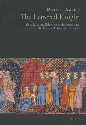 Lettered Knight: Knowledge and aristocratic behaviour in the twelfth and thirteenth centuries
