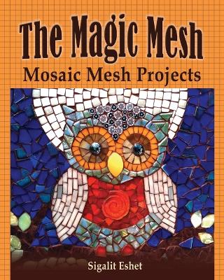 Magic Mesh - Mosaic Mesh Projects