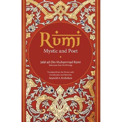 Rumi: Mystic and Poet :: Selections from His writings: Translated from the Persian