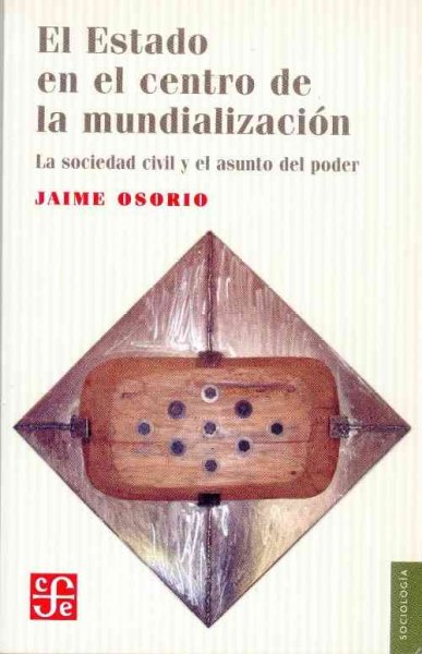 El Estado En El Centro de La Mundializacion. La Sociedad Civil y El Asunto  del Poder