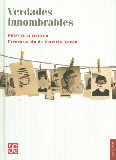 Verdades Innombrables. El Reto de Las Comisiones de La Verdad