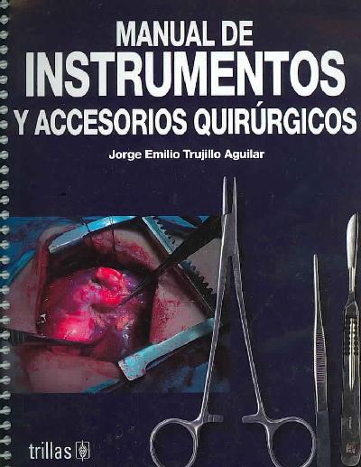 Manual De Instrumentos Y Accesorios Quirurgicos/ Manual of Instruments and Surgical Accessories SPIRAL