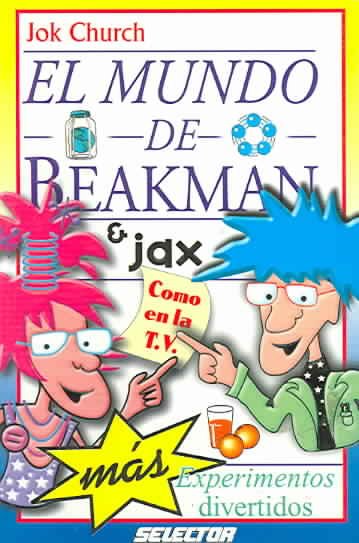 El mundo de Beakman & Jax: Mas experimentos divertidos