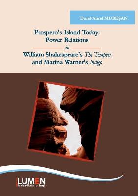 Prospero's Island today: power relations in William Shakespeare's The Tempest and Marina Warner's  Indigo