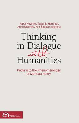 Thinking in Dialogue with Humanities: Paths into the Phenomenology of Merleau-Ponty