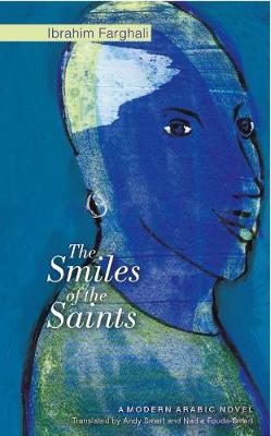 Smiles of Saints: A Modern Arabic Novel