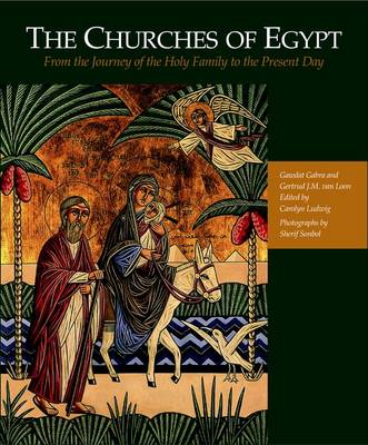 Churches of Egypt: From the Journey of the Holy Family to the Present Day