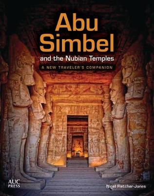 Abu Simbel and the Nubian Temples: A New Traveler's Companion