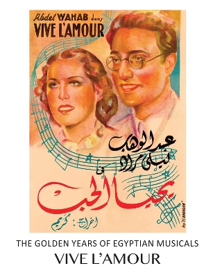 Vive l'Amour: The Golden Years of Egyptian Musicals