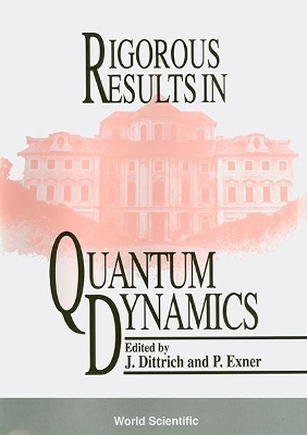 Rigorous Results In Quantum Dynamics - Proceedings Of The Conference
