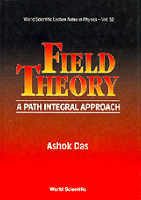 Field Theory: A Path Integral Approach