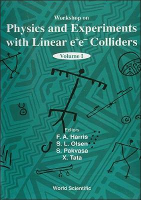 Physics And Experiments With Linear Epluse- Colliders (In 2 Volumes)