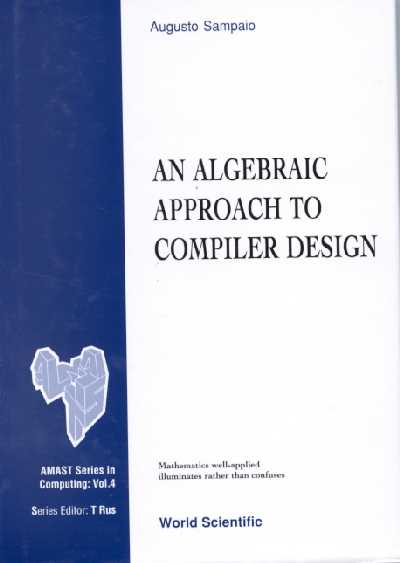 Algebraic Approach To Compiler Design, An